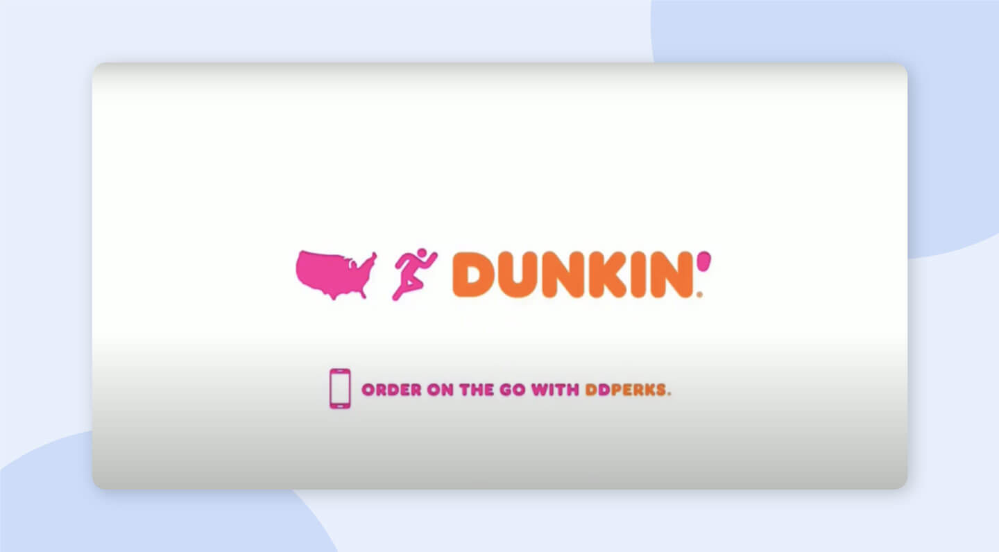 Dunkin's "America Runs on Dunkin" advertising campaign example