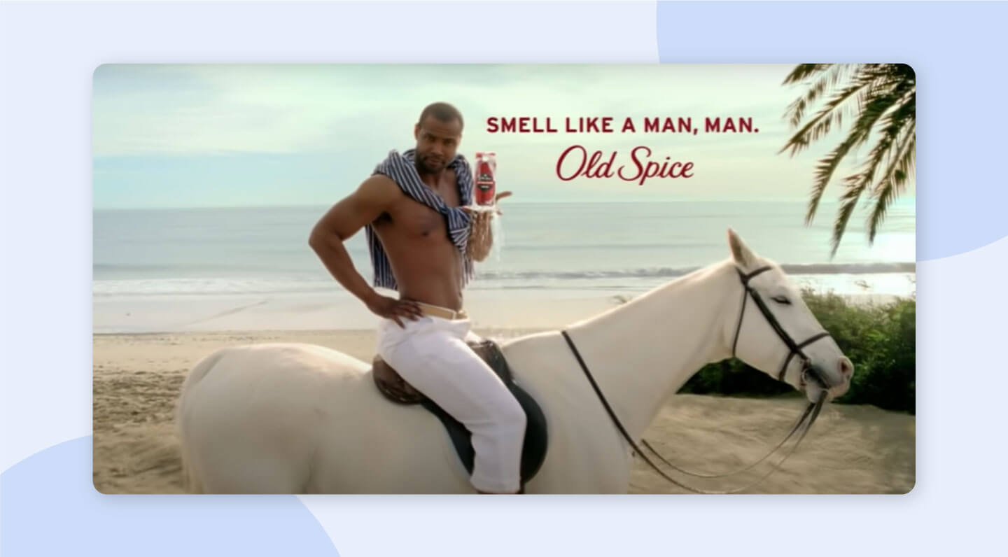 Old Spices's "The Man Your Man Could Smell Like" advertising campaign example