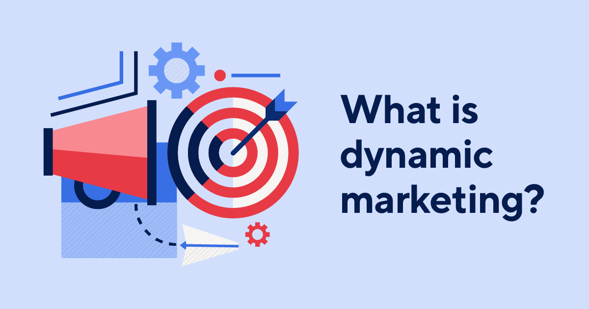 Dynamic marketing uses customer data to create flexible strategies.