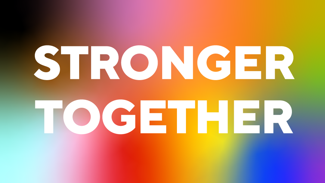 Stronger together on rainbow background