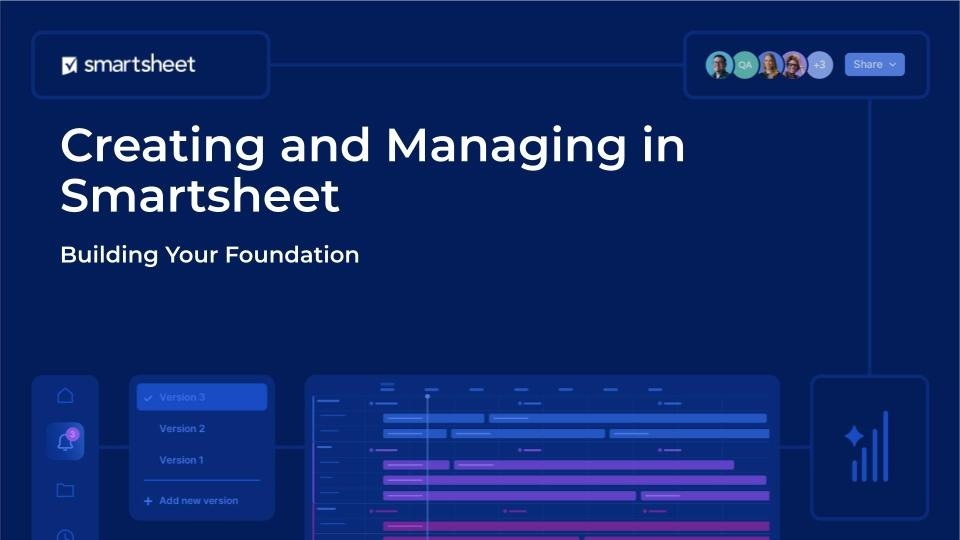 Creating and Managing in Smartsheet: Building Your Foundation